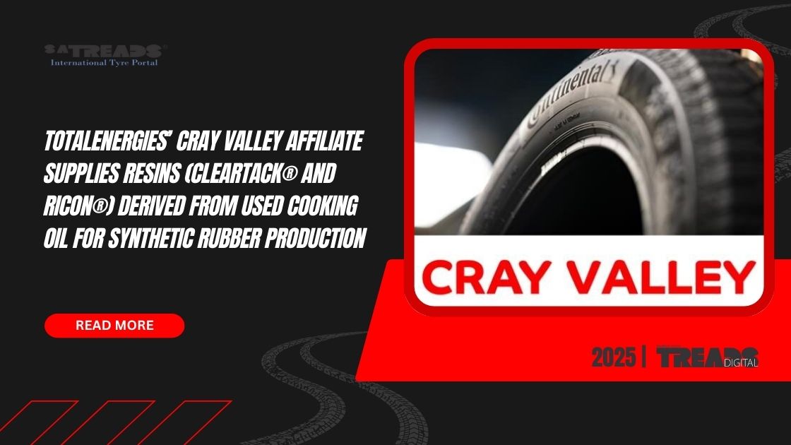 TotalEnergies’ Cray Valley Affiliate supplies resins (Cleartack® and Ricon®) derived from used cooking oil for synthetic rubber production