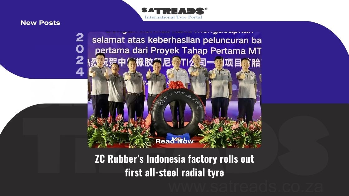 ZC Rubber’s Indonesia factory rolls out first all-steel radial tyre
