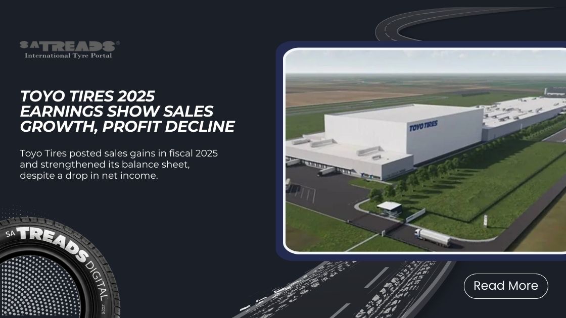 Toyo Tires 2025 Earnings Show Sales Growth, Profit Decline