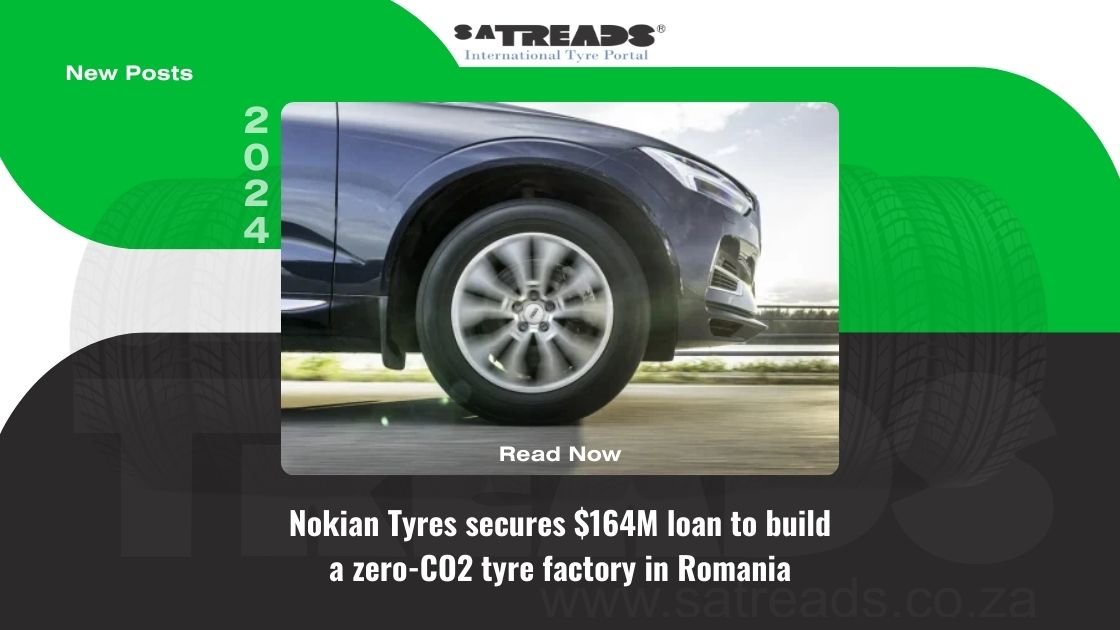 Nokian Tyres secures $164M loan to build a zero-CO2 tyre factory in Romania