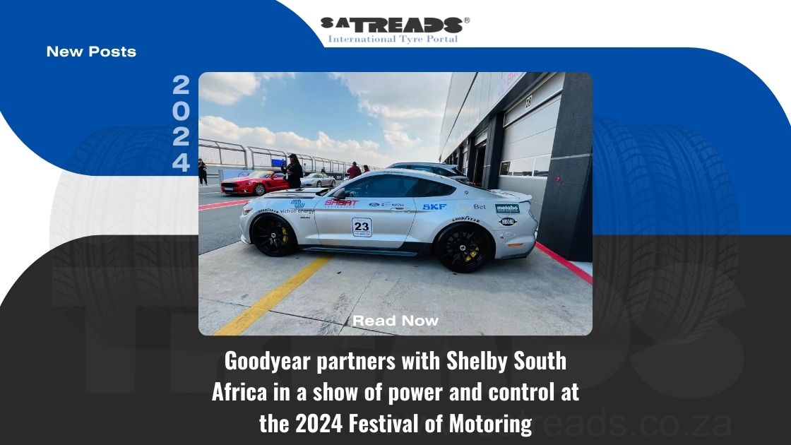 Goodyear partners with Shelby South Africa in a show of power and control at the 2024 Festival of Motoring