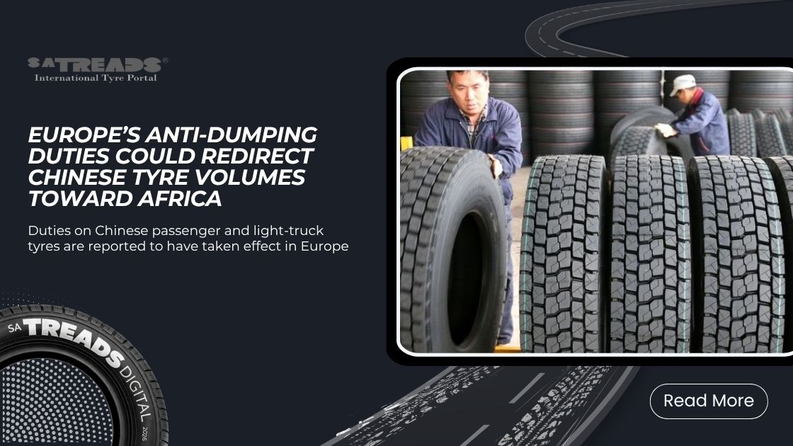Europe’s anti-dumping duties could redirect Chinese tyre volumes toward Africa