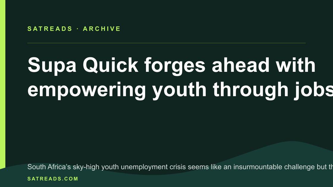 Supa Quick forges ahead with empowering youth through jobs