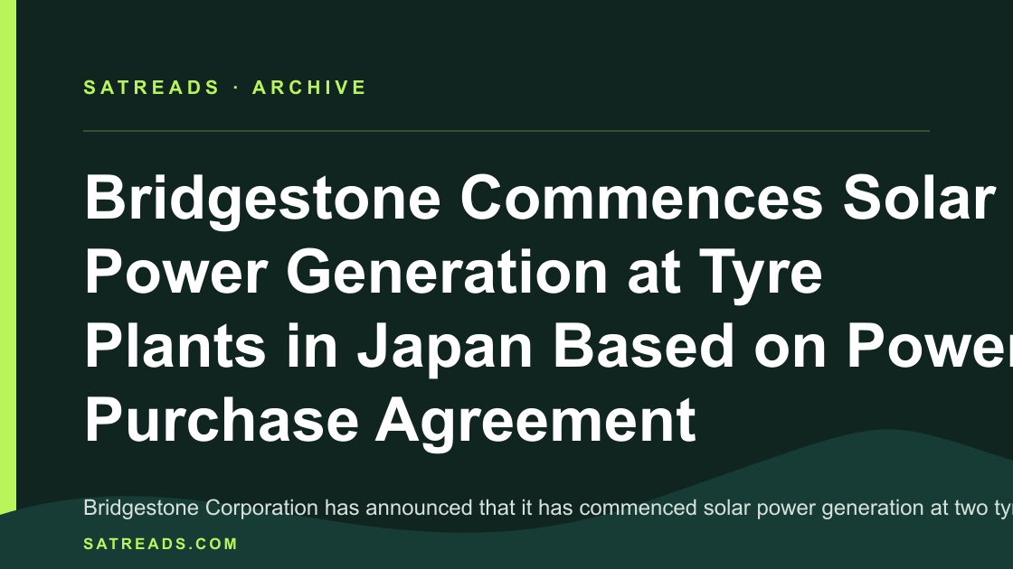 Bridgestone Commences Solar Power Generation at Tyre Plants in Japan Based on Power Purchase Agreement