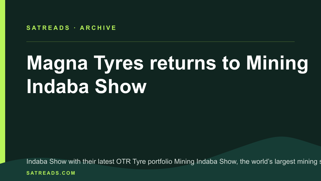 Magna Tyres returns to Mining Indaba Show